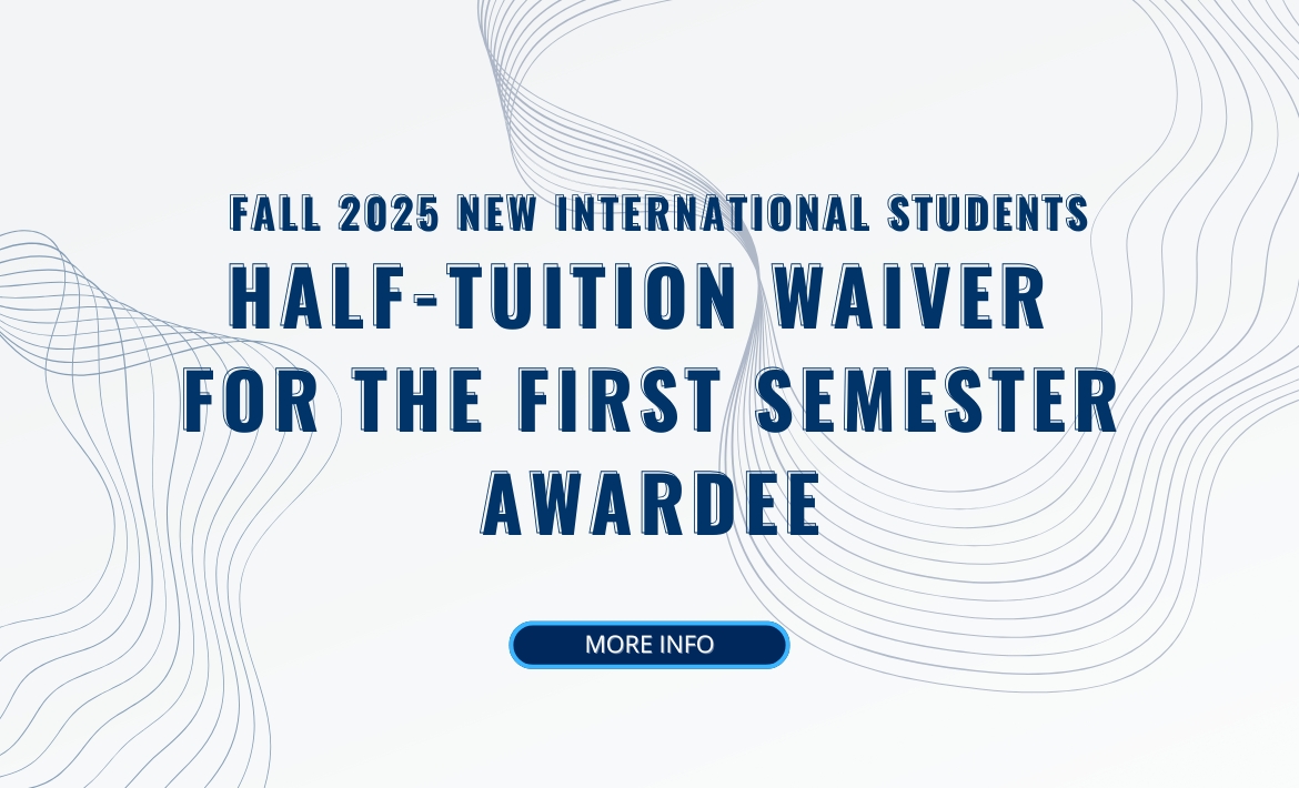 Fall 2025 New International Student One-Semester Half-Tuition Waiver Awardee